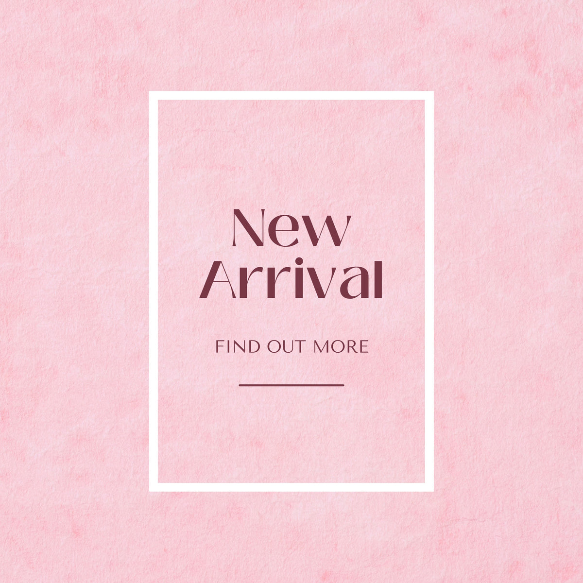 New Arrivals